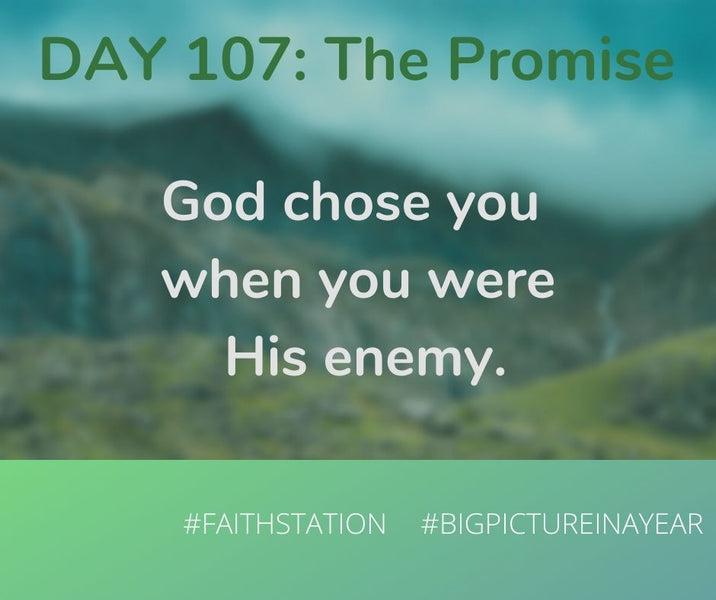 DAY 107 - BIG PICTURE IN A YEAR - THE PROMISE