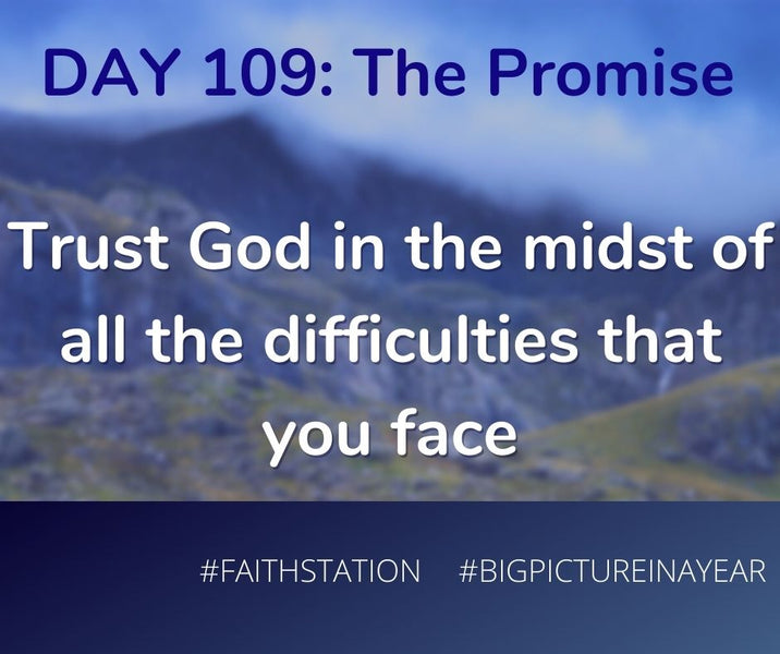 DAY 109 - BIG PICTURE IN A YEAR - THE PROMISE