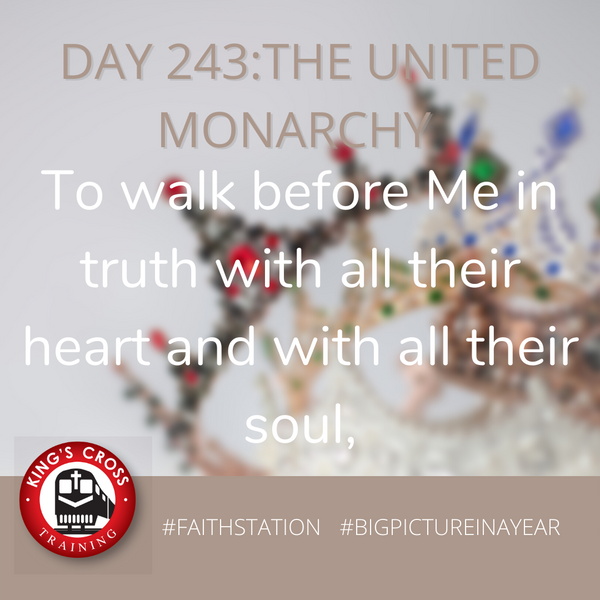 DAY 243 - BIG PICTURE IN A YEAR -THE UNITED MONARCHY