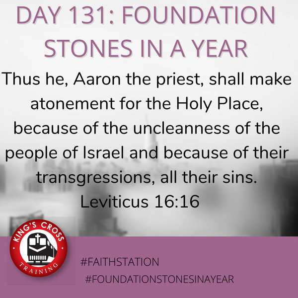 Day 131 - FOUNDATION STONES IN A YEAR