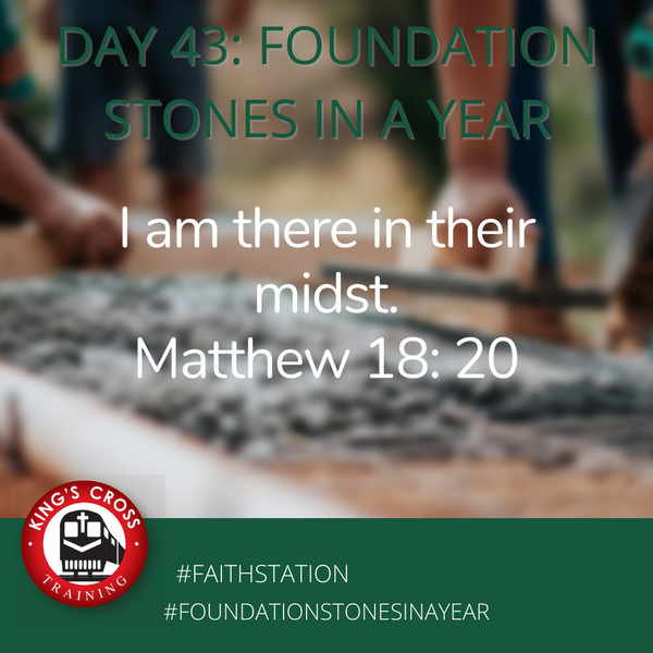 Day 43 - FOUNDATION STONES IN A YEAR