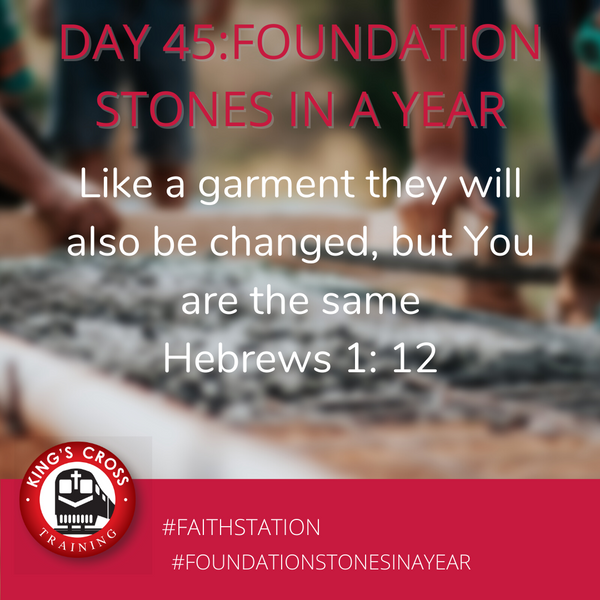 Day 45 - FOUNDATION STONES IN A YEAR