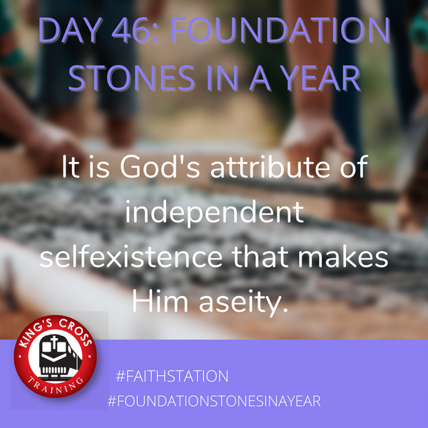 Day 46 -FOUNDATIONS STONES IN A YEAR