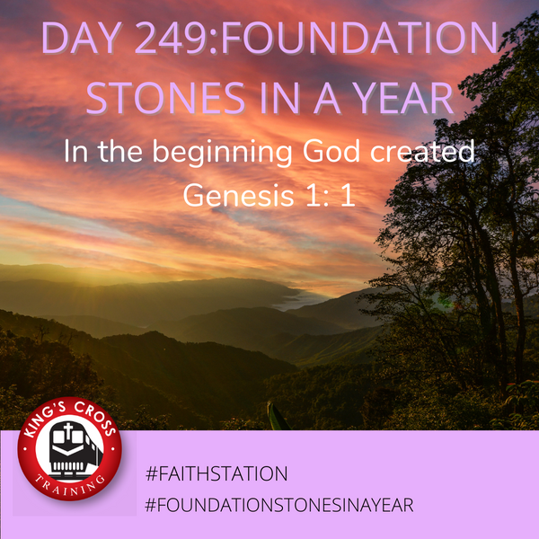 Day 249 - FOUNDATION STONES IN A YEAR