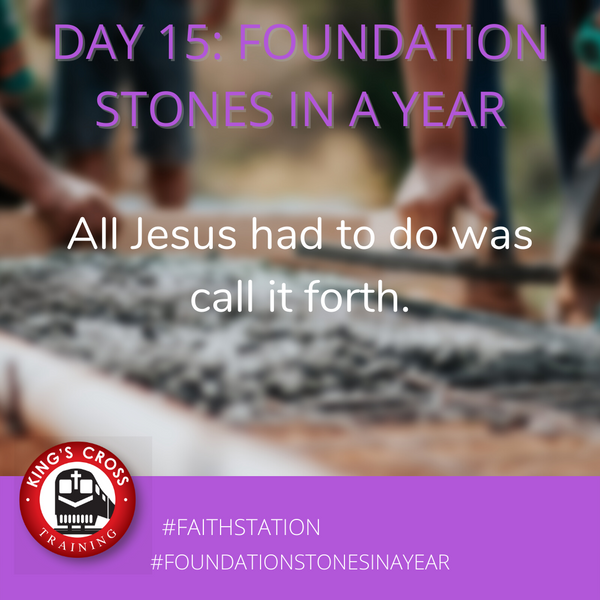 Day 15 - FOUNDATION STONES IN A YEAR