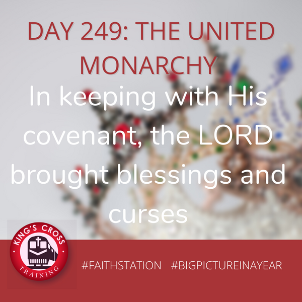 DAY 249 - BIG PICTURE IN A YEAR -  THE UNITED MONARCHY