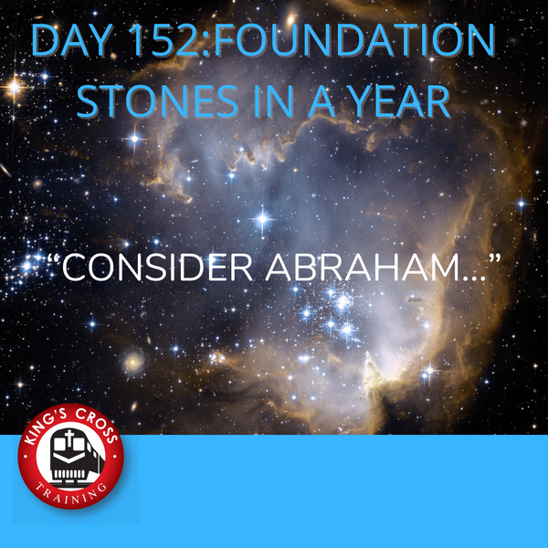 Day 152 - FOUNDATION STONES IN A YEAR