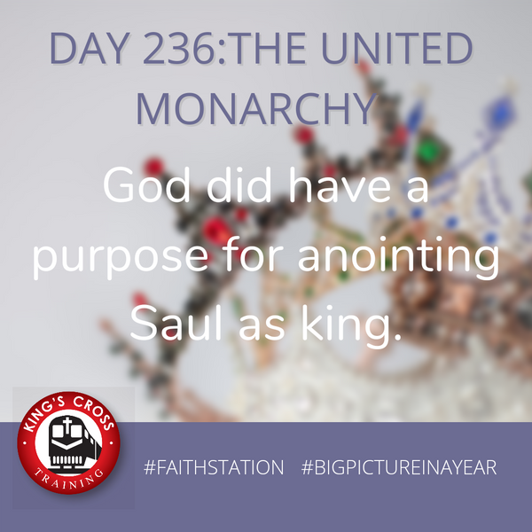 DAY 236 – BIG PICTURE IN A YEAR –THE UNITED MONARCHY