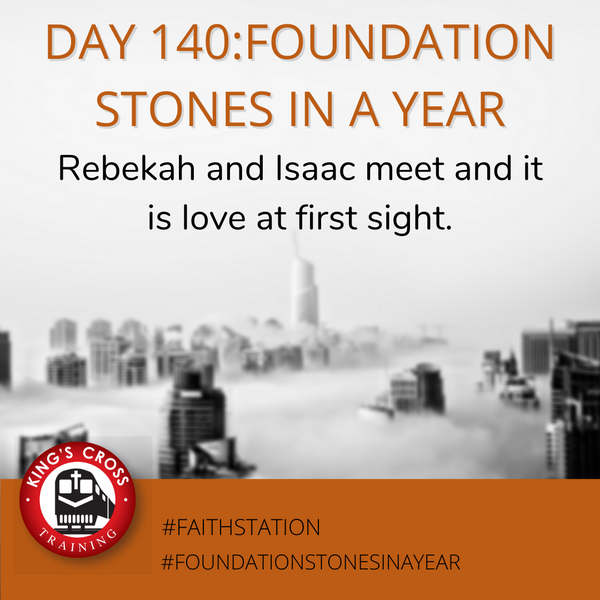 Day 140 - FOUNDATION STONES IN A YEAR