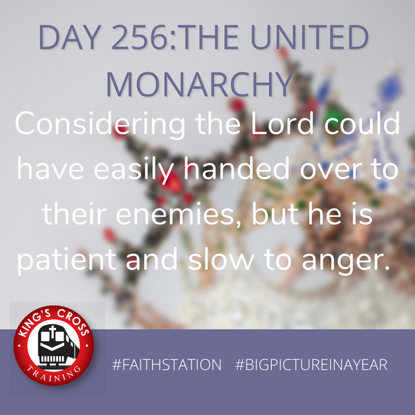 DAY 256 -BIG PICTURE IN A YEAR - THE UNITED MONARCHY