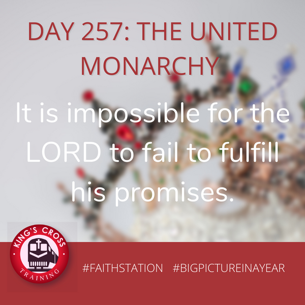 DAY 257 -BIG PICTURE IN A YEAR - THE UNITED MONARCHY