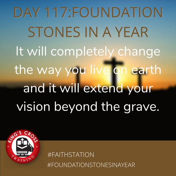 Day 117 - FOUNDATION STONES IN A YEAR