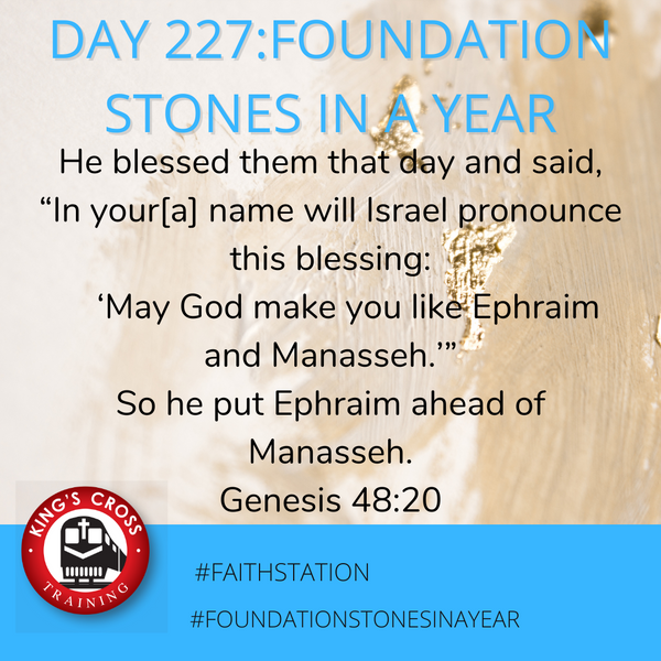 Day 227 - FOUNDATION STONES IN A YEAR