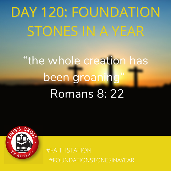 Day 120 - FOUNDATION STONES IN A YEAR