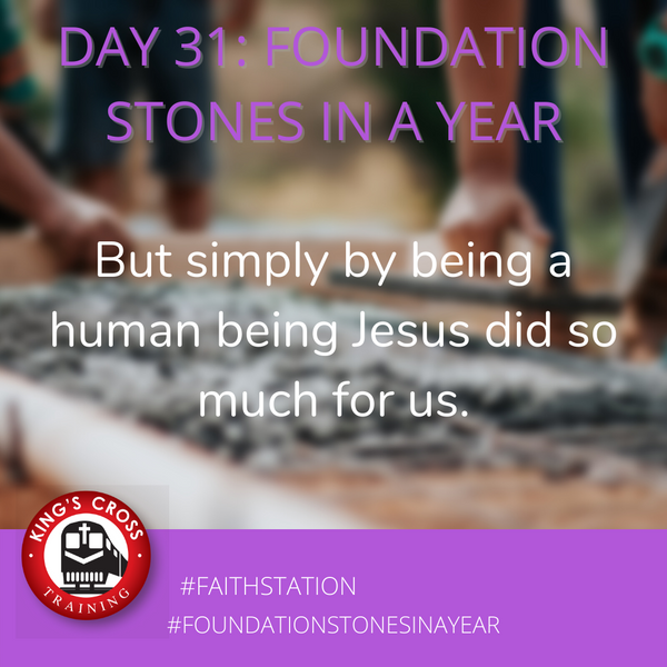 Day 31 - FOUNDATION STONES IN A YEAR