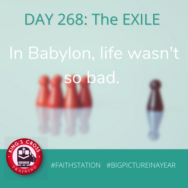 DAY 268- BIG PICTURE IN A YEAR - THE EXILE