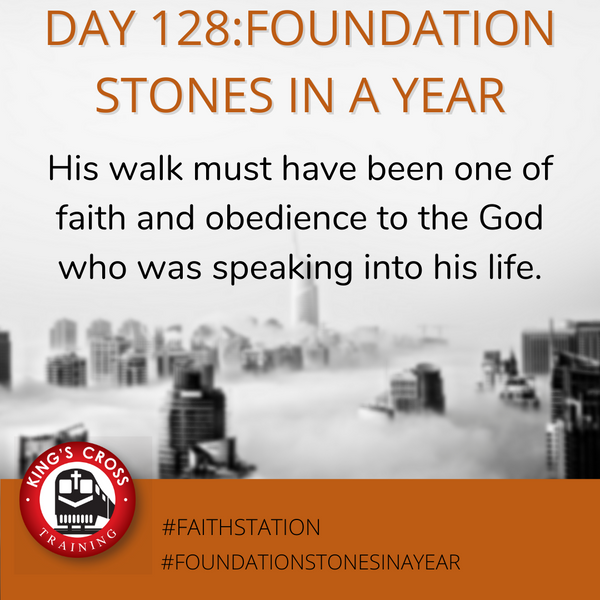 Day 128 - FOUNDATION STONES IN A YEAR