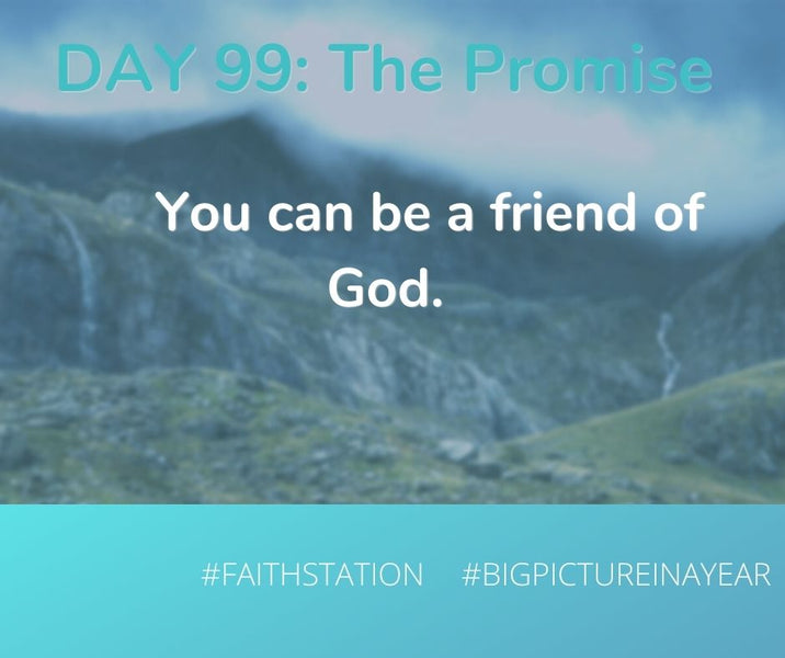 DAY 99 - BIG PICTURE IN A YEAR - THE PROMISE