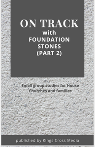 ON TRACK with Foundation Stones (Pt 2)